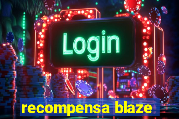 recompensa blaze