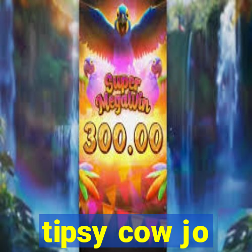 tipsy cow jo