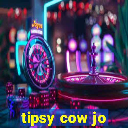 tipsy cow jo