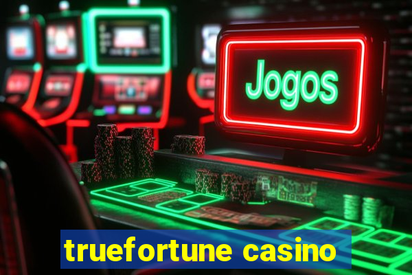 truefortune casino