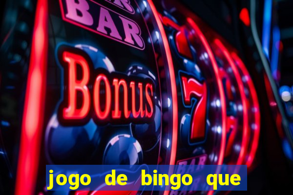 jogo de bingo que ganha dinheiro de verdade