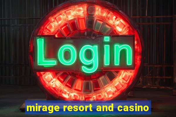 mirage resort and casino