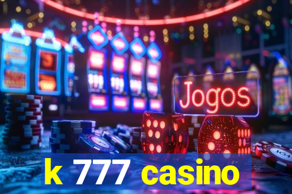 k 777 casino