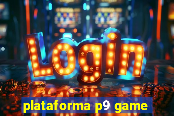 plataforma p9 game