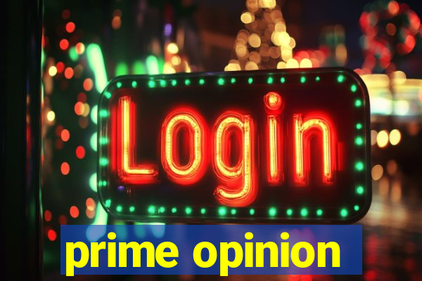 prime opinion