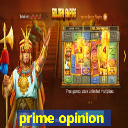 prime opinion