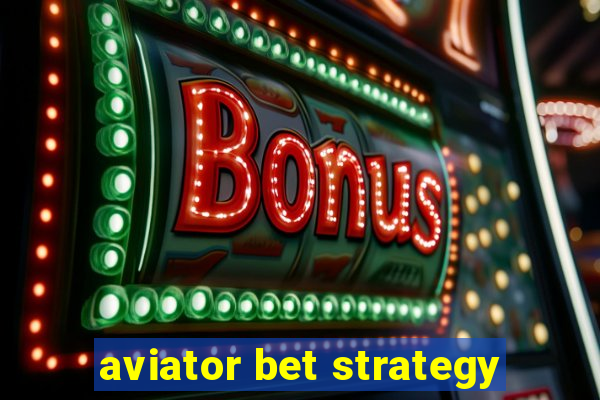 aviator bet strategy