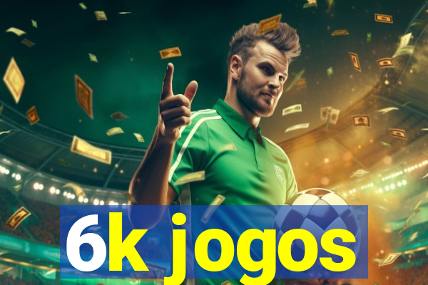 6k jogos