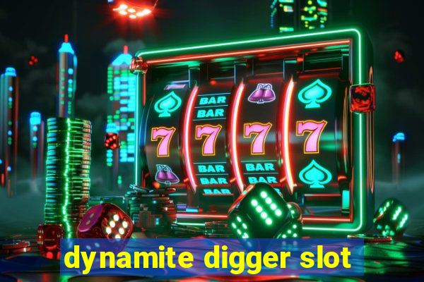 dynamite digger slot