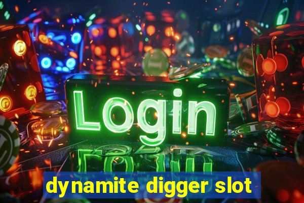 dynamite digger slot