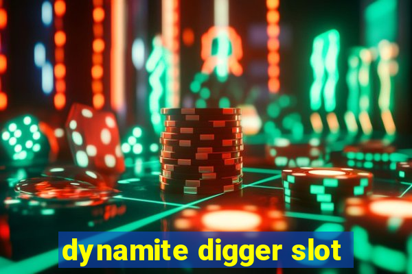 dynamite digger slot