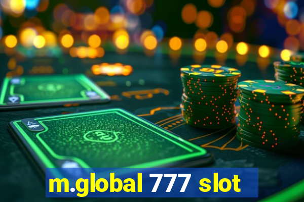 m.global 777 slot