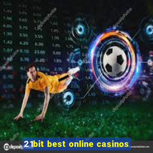 21bit best online casinos