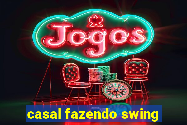 casal fazendo swing