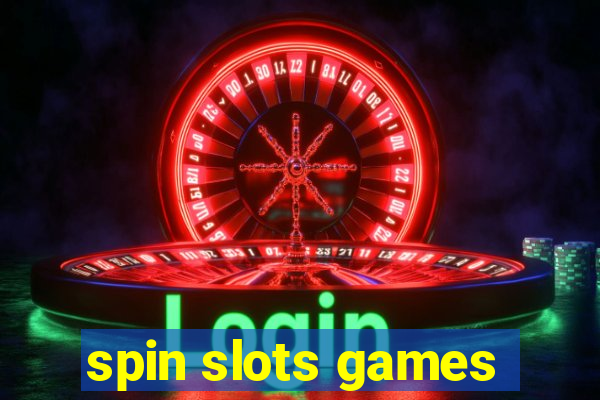 spin slots games