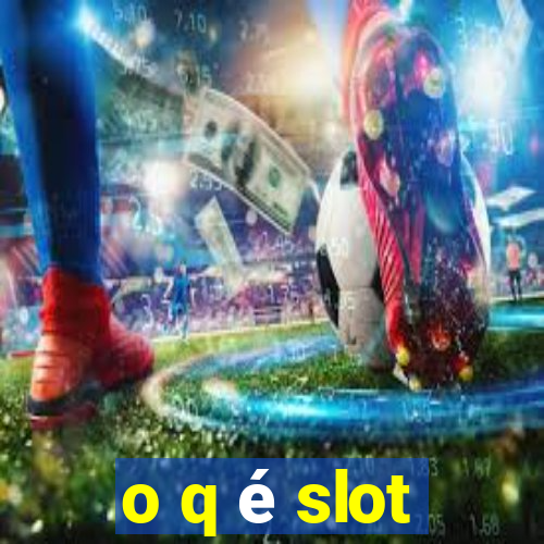 o q é slot