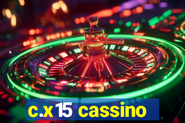 c.x15 cassino