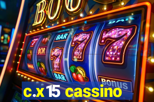 c.x15 cassino