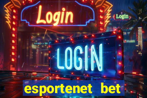 esportenet bet apostas online