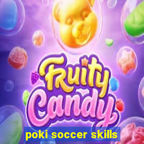 poki soccer skills