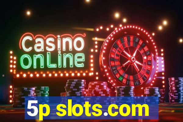 5p slots.com