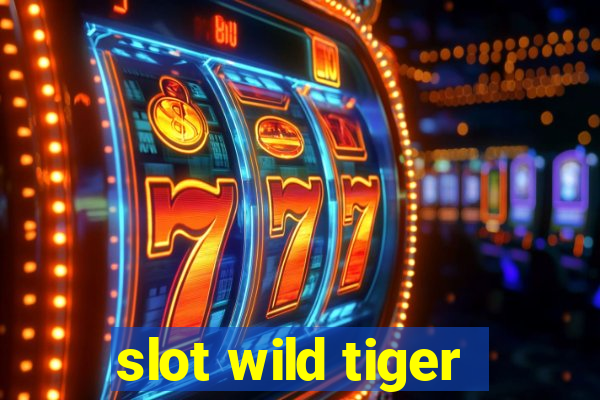 slot wild tiger