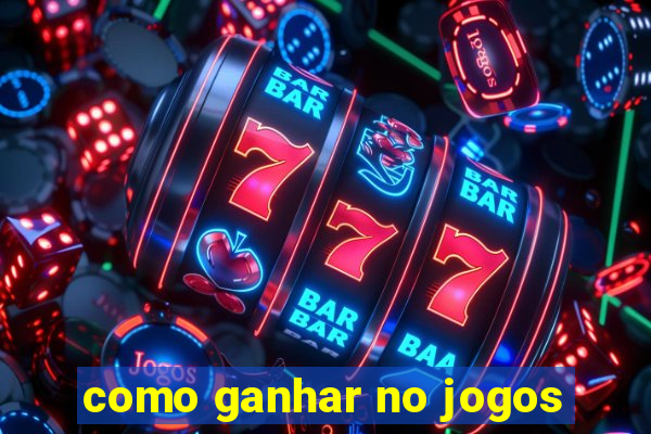 como ganhar no jogos