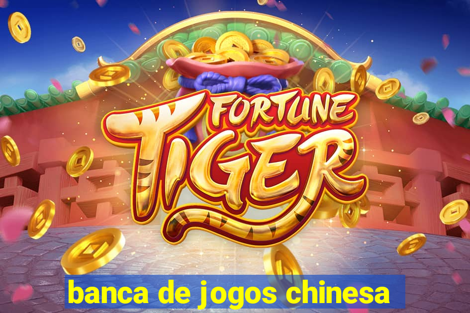 banca de jogos chinesa