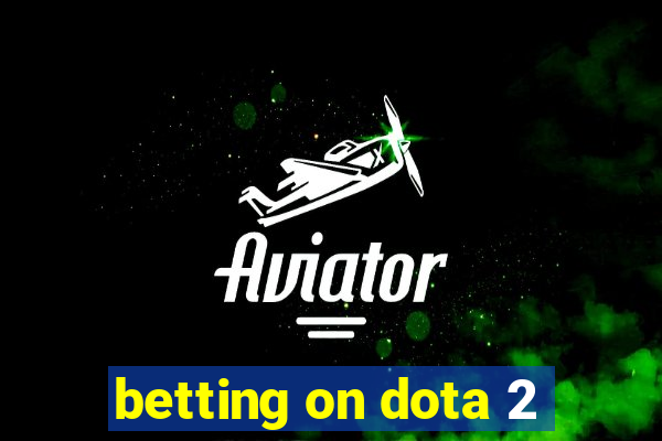 betting on dota 2