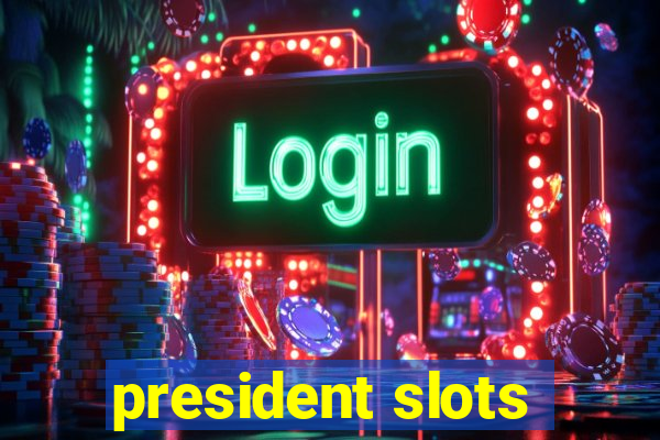 president slots