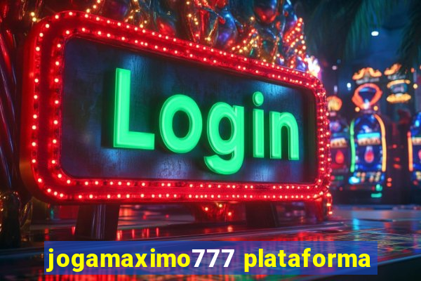 jogamaximo777 plataforma