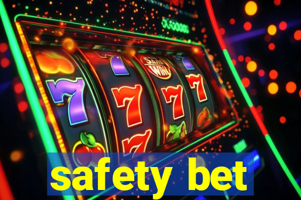 safety bet