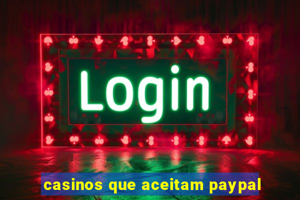 casinos que aceitam paypal