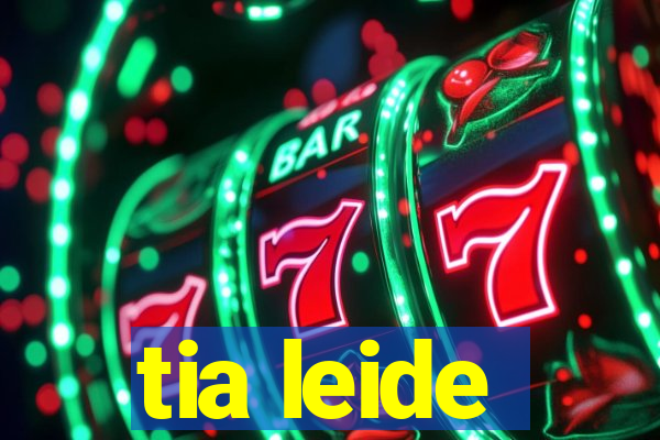 tia leide