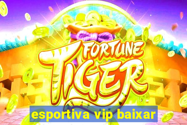 esportiva vip baixar