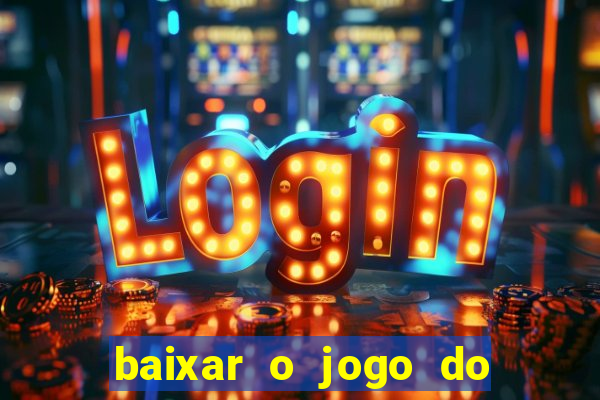 baixar o jogo do tigrinho original