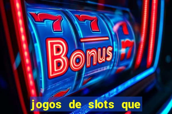 jogos de slots que realmente pagam