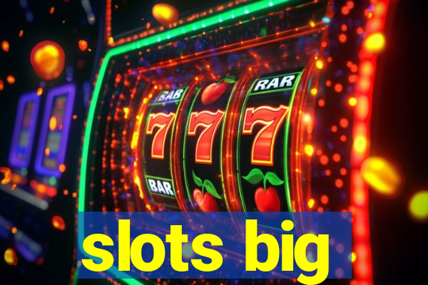 slots big