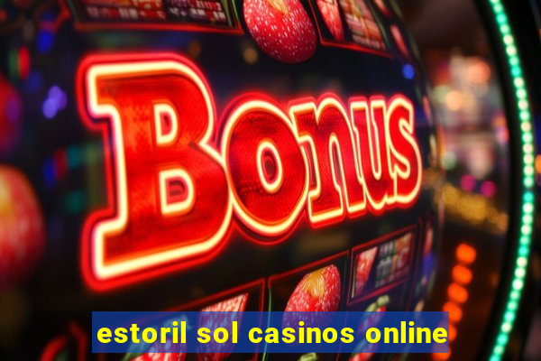 estoril sol casinos online