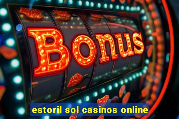 estoril sol casinos online