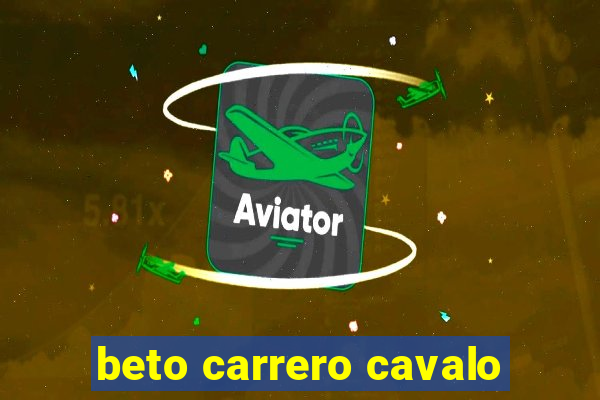 beto carrero cavalo