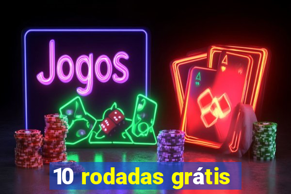 10 rodadas grátis