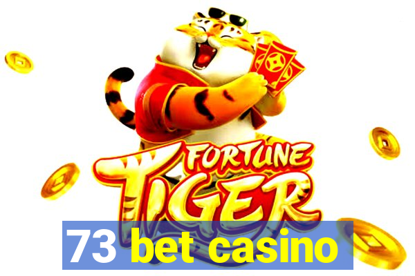 73 bet casino