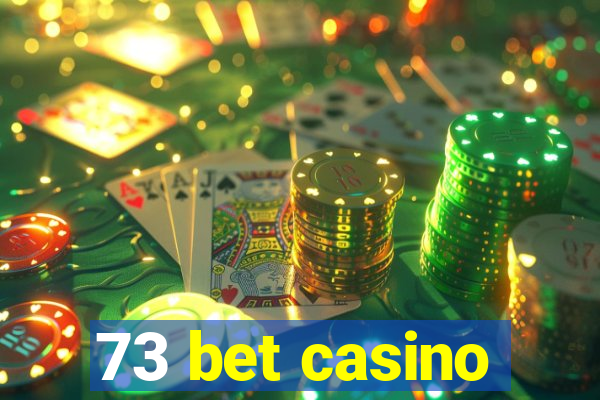 73 bet casino