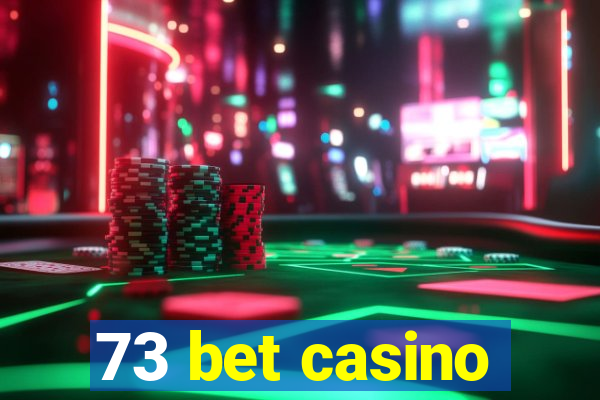 73 bet casino