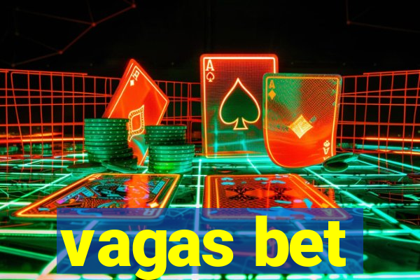 vagas bet