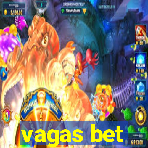 vagas bet