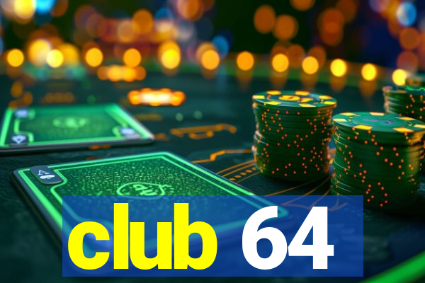 club 64