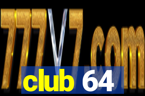 club 64