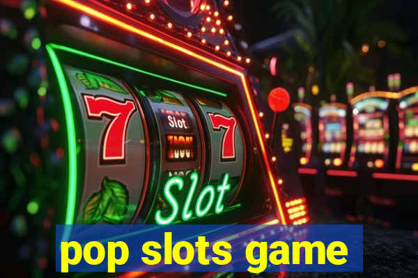 pop slots game